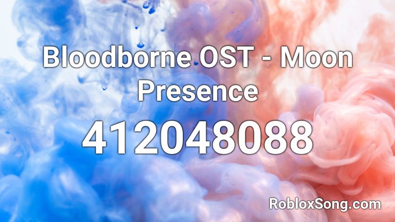Bloodborne OST - Moon Presence Roblox ID