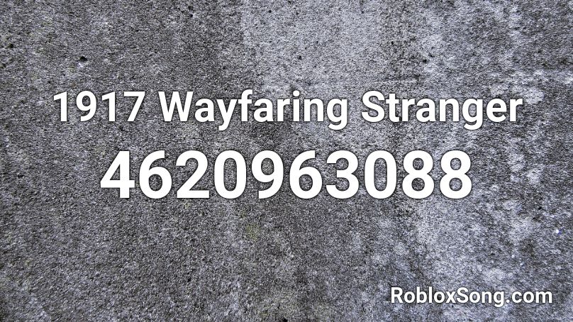 1917 Wayfaring Stranger Roblox ID