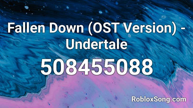 Fallen Down (OST Version) - Undertale Roblox ID