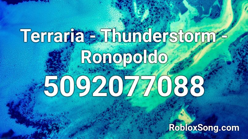 Terraria - Thunderstorm - Ronopoldo Roblox ID
