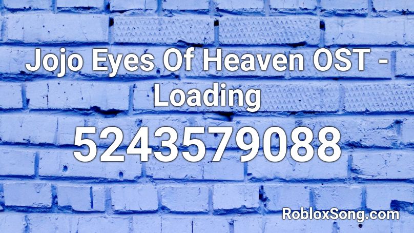 Jojo Eyes Of Heaven OST - Loading Roblox ID