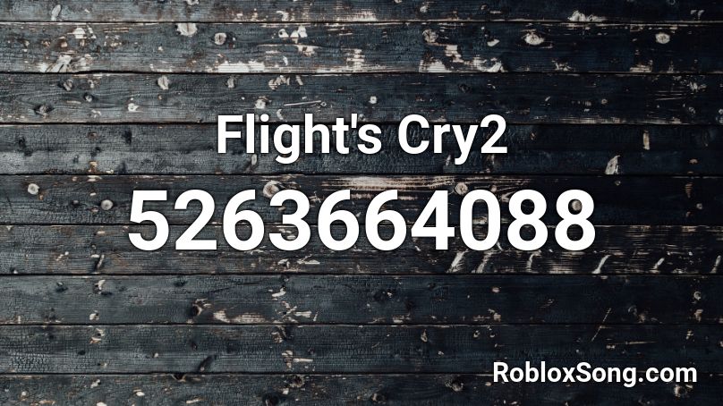 Flight's Cry2 Roblox ID