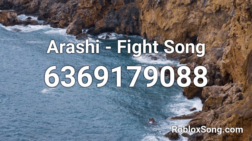 Arashi Fight Song Roblox Id Roblox Music Codes - fight song id for roblox