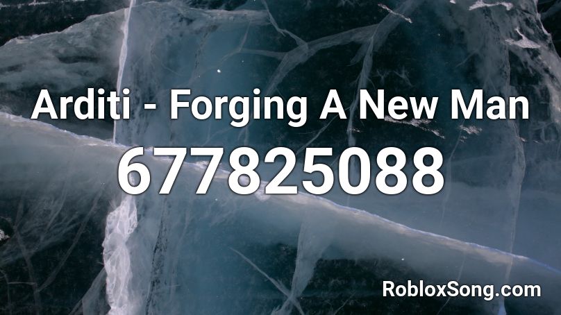 Arditi - Forging A New Man Roblox ID