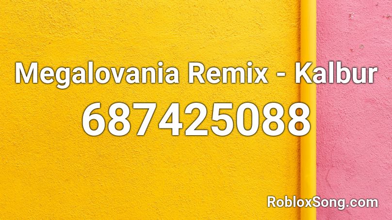 Megalovania Remix - Kalbur Roblox ID