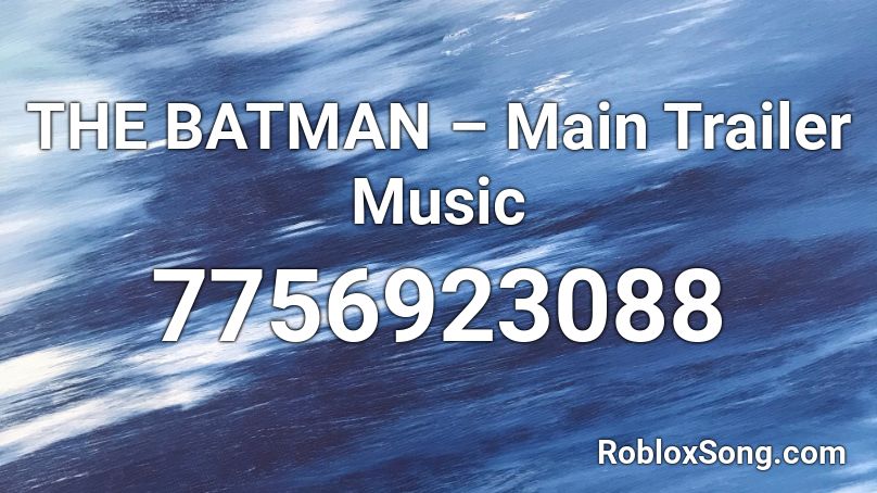 The Batman (2022) Theme Roblox ID - Roblox music codes