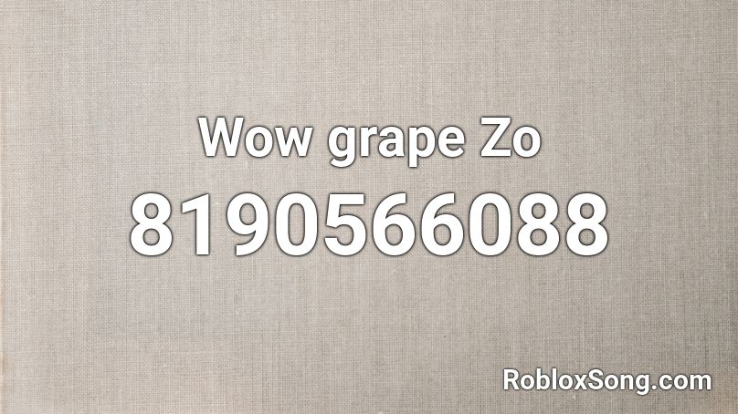 Wow grape Zo Roblox ID