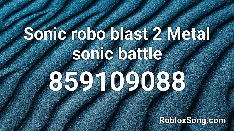 Sonic robo blast 2 Metal sonic battle Roblox ID