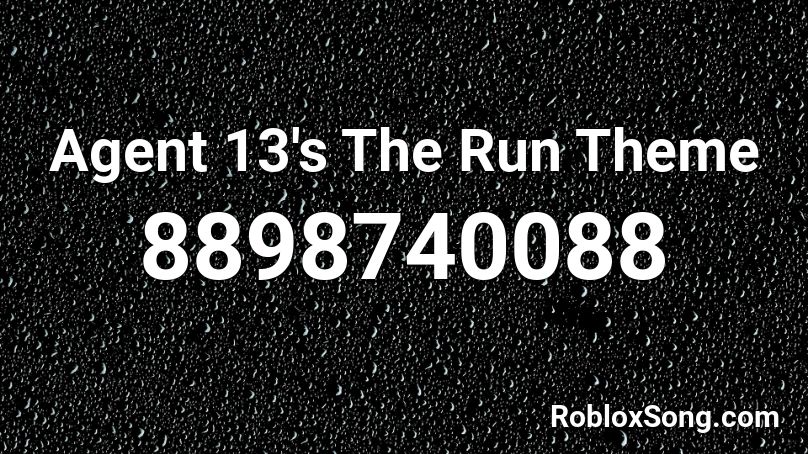 Agent 13's The Run Theme Roblox ID