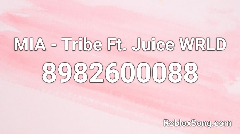 MIA - Tribe Ft. Juice WRLD Roblox ID