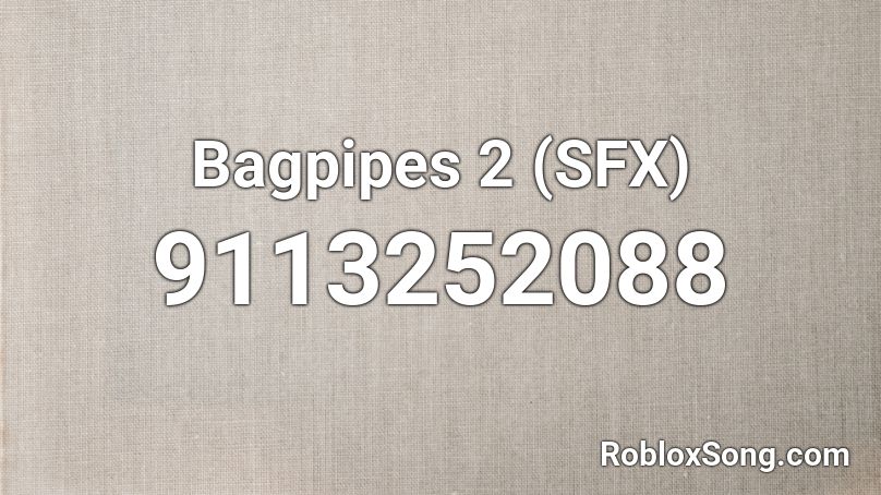 Bagpipes 2 (SFX) Roblox ID