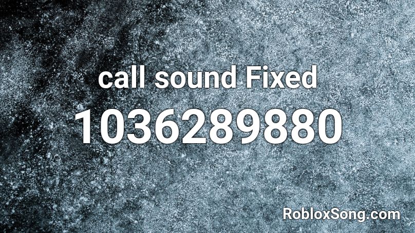 call sound Fixed Roblox ID