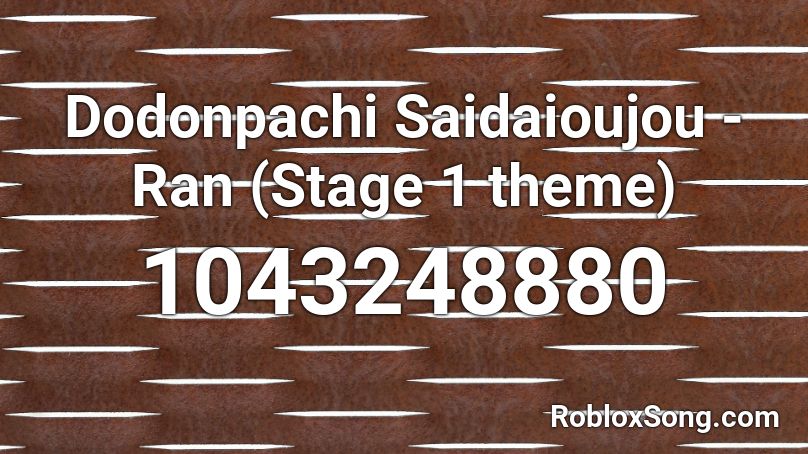 Dodonpachi Saidaioujou - Ran (Stage 1 theme) Roblox ID