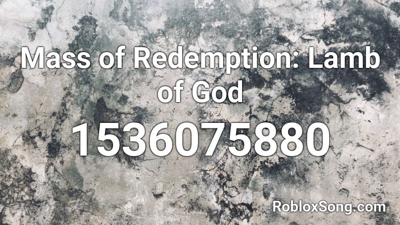 Mass of Redemption: Lamb of God Roblox ID