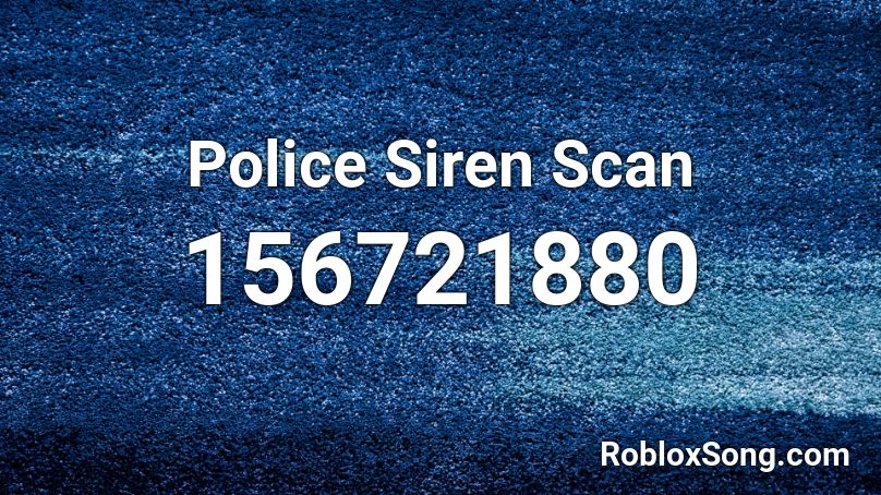 Police Siren Scan Roblox ID
