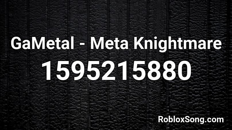 GaMetal - Meta Knightmare Roblox ID