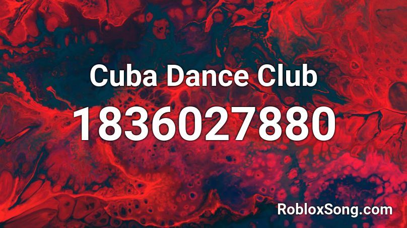 Cuba Dance Club Roblox ID