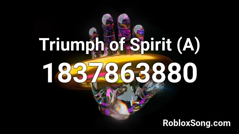 Triumph of Spirit (A) Roblox ID