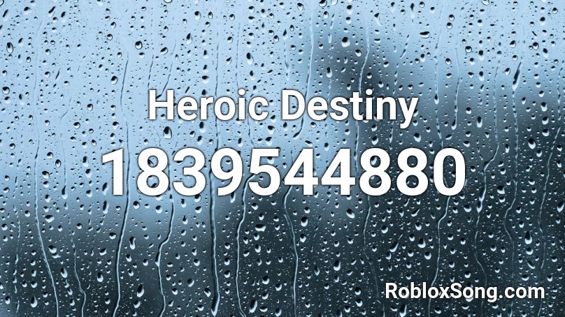 Heroic Destiny Roblox ID