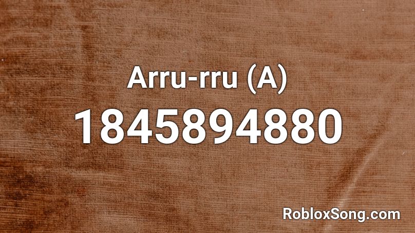 Arru-rru (A) Roblox ID