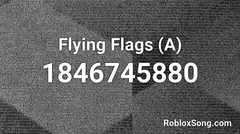 Flying Flags (A) Roblox ID