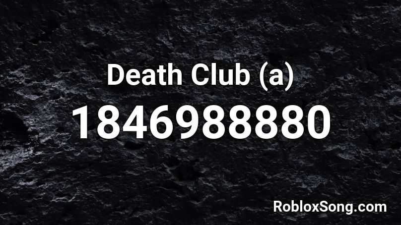Death Club (a) Roblox ID