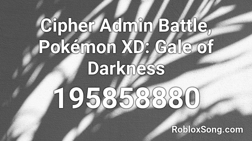 Cipher Admin Battle, Pokémon XD: Gale of Darkness Roblox ID