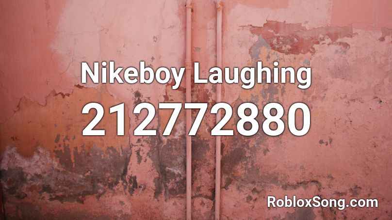 Nikeboy Laughing Roblox ID