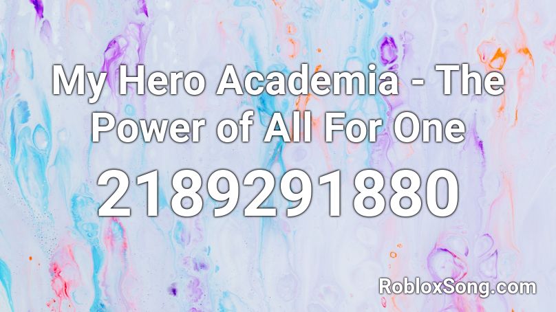 My Hero Academia - The Power of All For One Roblox ID