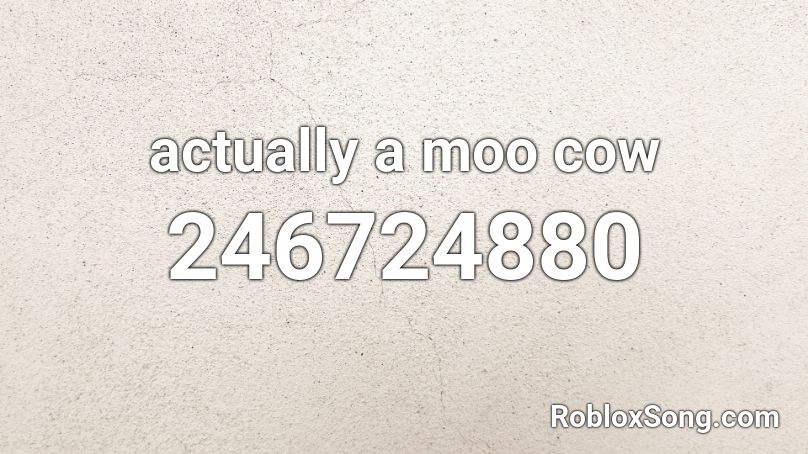 actually a moo cow Roblox ID