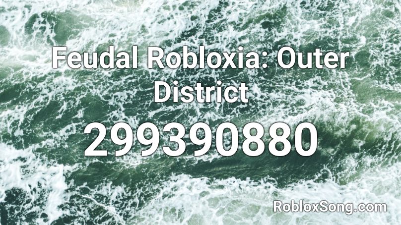 Feudal Robloxia: Outer District Roblox ID