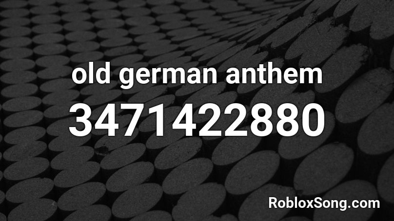 old german anthem Roblox ID