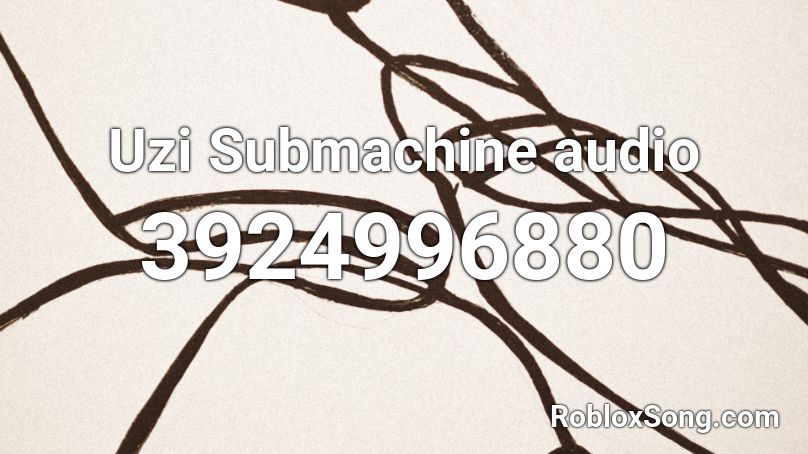 Uzi Submachine audio Roblox ID