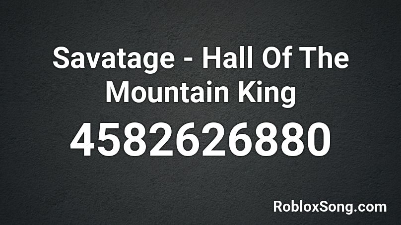 Savatage - Hall Of The Mountain King Roblox ID