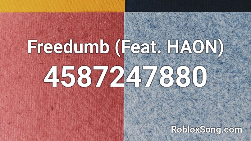 Freedumb (Feat. HAON)  Roblox ID