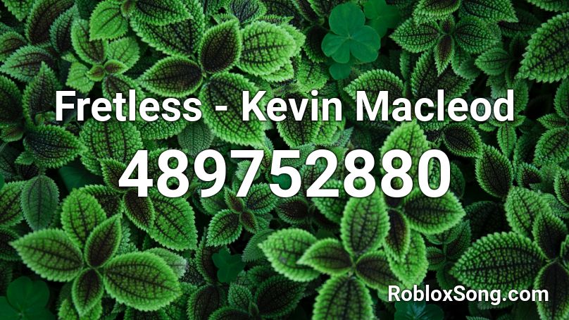 Fretless - Kevin Macleod Roblox ID