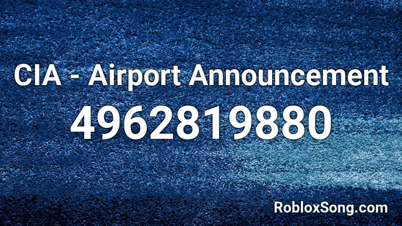 CIA - Airport Announcement Roblox ID