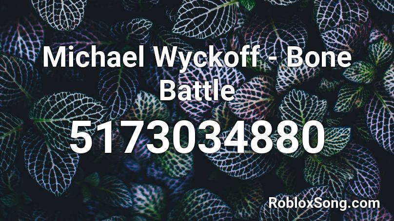 Michael Wyckoff Bone Battle Roblox Id Roblox Music Codes - roblox the robots bones