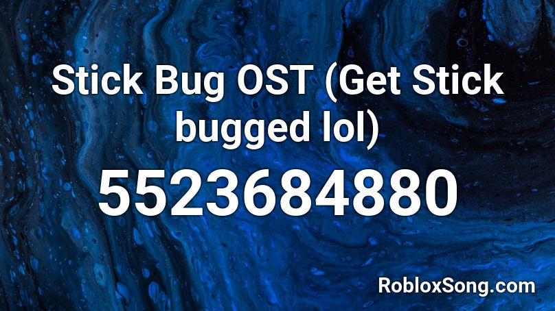Stick Bug Roblox Id