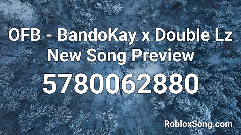 OFB - BandoKay x Double Lz New Song Preview Roblox ID