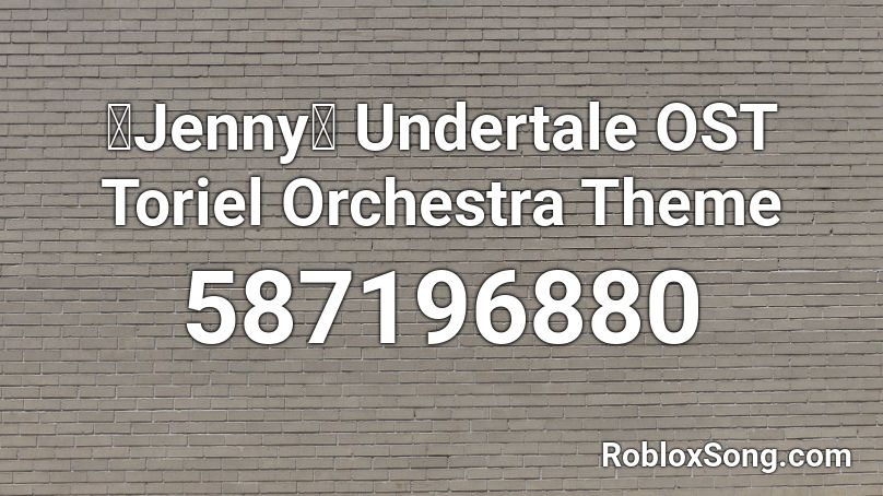 【Jenny】 Undertale OST Toriel Orchestra Theme Roblox ID