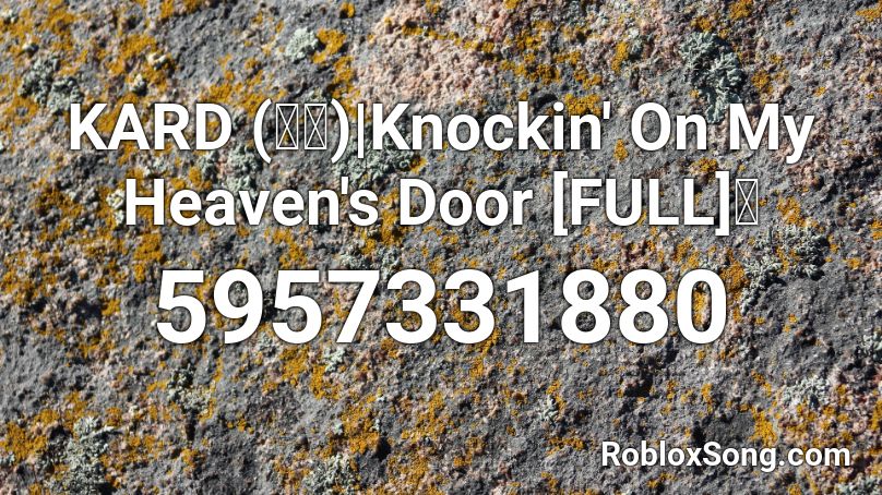 KARD (카드) | Knockin' On My Heaven's Door [FULL] 🌸 Roblox ID