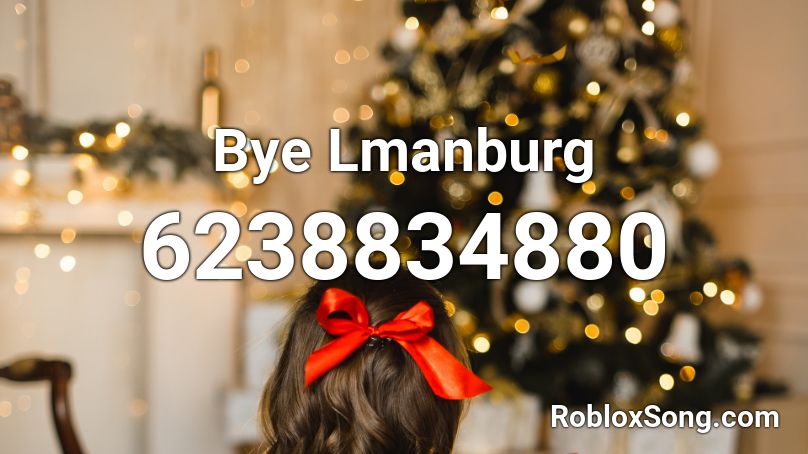 Bye Lmanburg Roblox ID