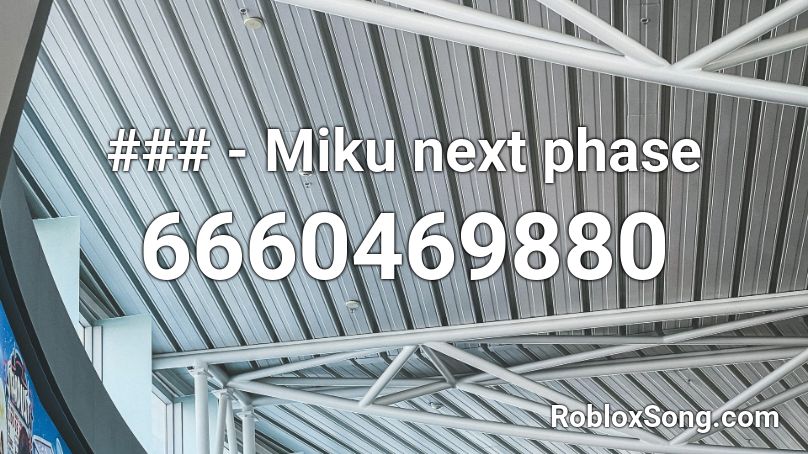 ### - Miku next phase Roblox ID