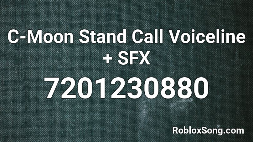 C-Moon Stand Call Voiceline + SFX Roblox ID