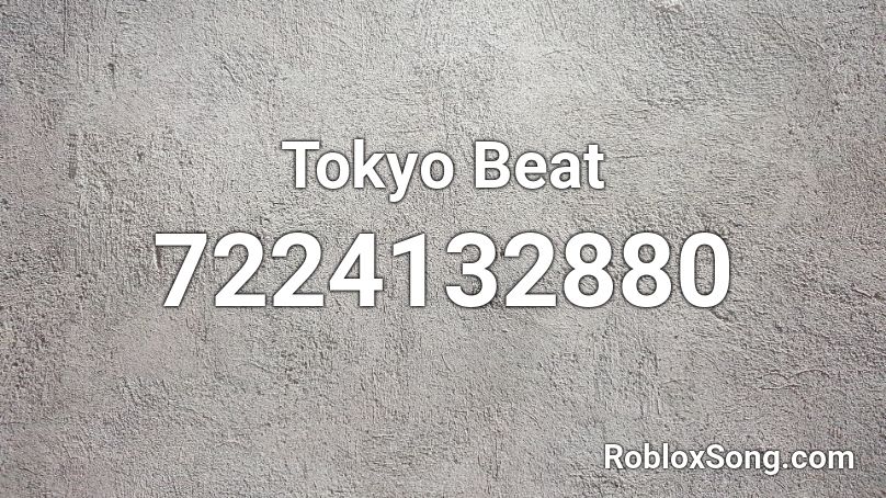 Tokyo Beat Roblox ID