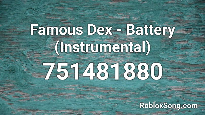Famous Dex - Battery (Instrumental) Roblox ID