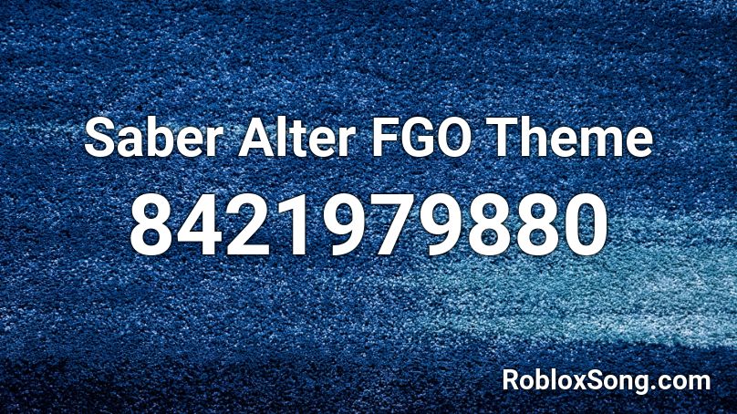 Saber Alter FGO Theme Roblox ID