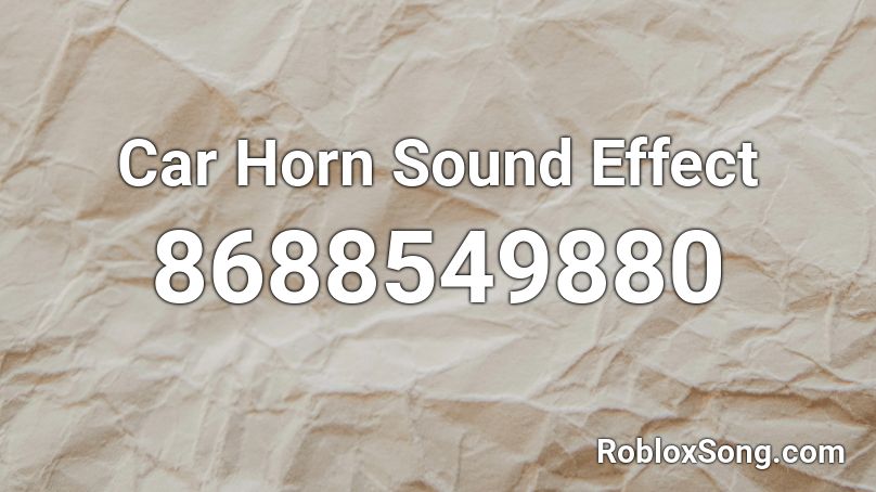 Car Horn Sound Effect Roblox ID