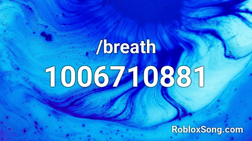 /breath Roblox ID